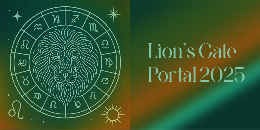 Lion’s Gate Portal 2025: What It Means for Your Zodiac Sign